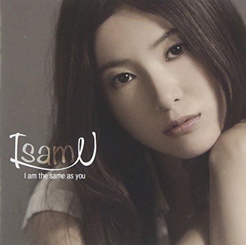 I am the same as you(初回プレス盤) [CD] IsamU