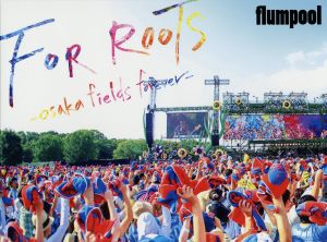 flumpool 真夏の野外★LIVE 2015「FOR ROOTS」~オオサカ・フィールズ・フォーエバー~ at OSAKA OIZUMI RYOKUCHI [Blu-ray] [Blu-ray]