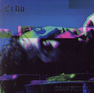 Echo 初回盤A [CD] DEAN FUJIOKA