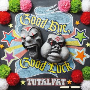 Good Bye，Good Luck(初回生産限定盤)(DVD付) [CD] TOTALFAT; TOTALFAT