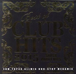 BEST OF CLUB HITS 2015 -SUPER PARTY HITS- [CD] DJ LALA