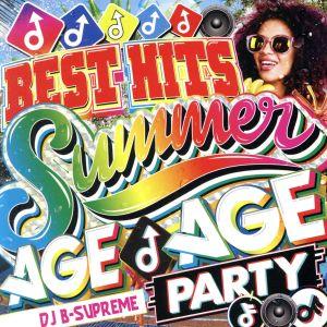 SUMMER BEST HITS -AGE AGE PARTY- [CD] DJ B-SUPREME