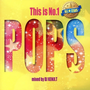 This is No.1 POPS ‐ALL STARS‐ mixed by DJ KENJI.T [CD] オムニバス