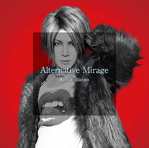 Alternative Mirage[初回プレス限定盤-Type A-] [CD] Anli Pollicino