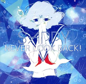 Never Look Back! [CD] SAPPY