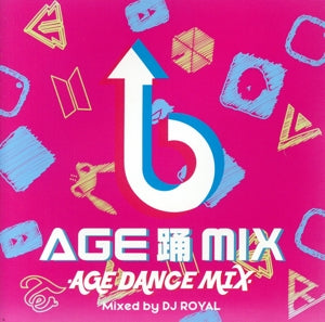 ＡＧＥ 踊 ＭＩＸ － Ｍｉｘｅｄ ｂｙ ＤＪ ＲＯＹＡＬ [CD]