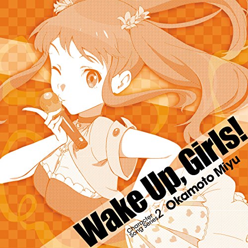 Wake Up, Girls! Character song series2 岡本未夕 [CD] 岡本未夕(CV:高木美佑)