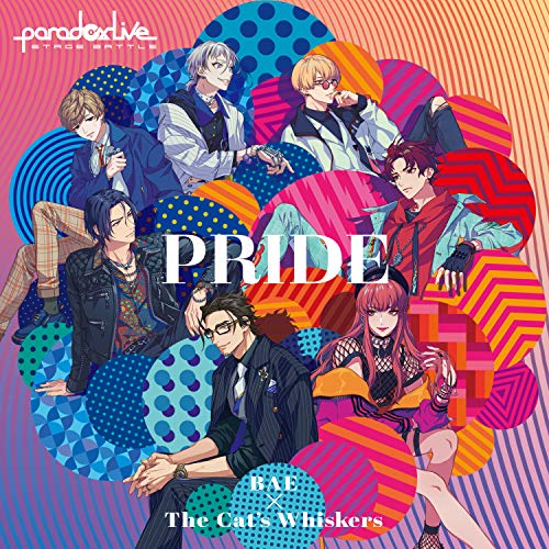 Paradox Live Stage Battle ”PRIDE” [CD] BAE×The Cat's Whiskers