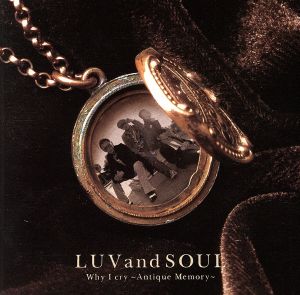 Why I cry [CD] LUV and SOUL