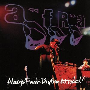 ALWAYS FRESH RHYTHM ATTACK [CD] AFRA TUCKER; ロボ宙