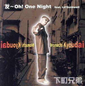 友~Oh! One Night [CD] 下町兄弟 Lil.Goldwell 下町兄弟; Lil.Goldwell