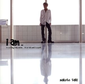 i am... [CD] 真人大樹(MAKOTO TAIKI)