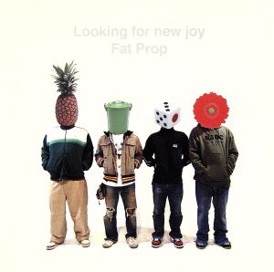 Looking for new joy [CD] Fat Prop; Fat Prop