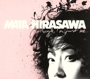 ゾー，アイム・ジャスト・ミー [CD] マヤ・ヒラサワ