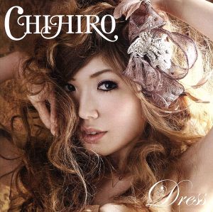DRESS [CD] CHIHIRO