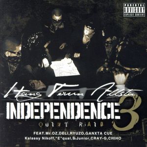 INDEPENDENCE3:QUIET RAID [CD] HANGTOWN ALLSTA G.A.S. Youngs Town feat.CHIHO HANGTOWN ALLSTA feat.弘Junior Dollar Negotiator feat.Ganxta Cue HANGTOWN ALLSTA feat.Kalassy Nikoff Negotiator Youngs Town Whole9; Dollar feat.CRAY-G