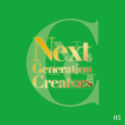 Next Generation Creators #05 [CD] Various Artists