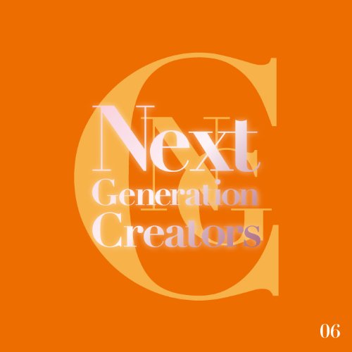 Next Generation Creators #06 [CD] Various Artists