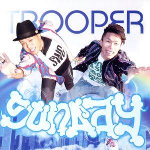 SUNDAY [CD] TROOPER