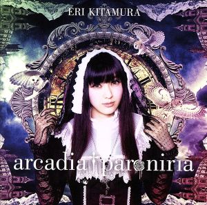 arcadia † paroniria(通常盤) [CD] 喜多村英梨