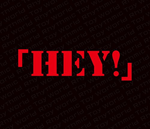 「HEY!」 [CD] Rhythmic Toy World