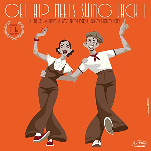GET HIP MEETS SWING JACK ! [CD] Little Fats & Swingin' Hot Shot Party+中野渡章子 Little Fats & Swingin' Hot Shot Party; 中野渡章子