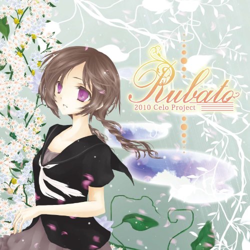 Rubato [CD] ヲタみん;ななひら;ベェェェェジュ;かづきん;ひな;non;転少女;Nimo;セリユ;けったろ;hana;lino;とのん;茶畑∴; Celo Project