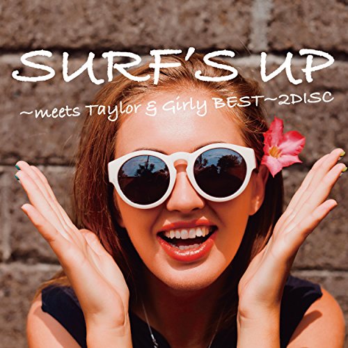 SURF'S UP~TAYLOR&Girly~BEST MIX~2DISC [CD] V.A.
