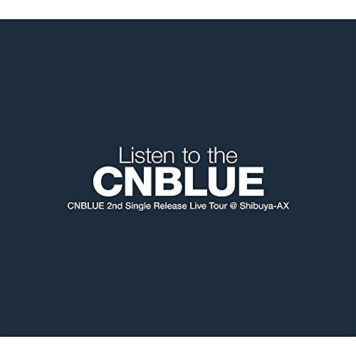 CNBLUE 2nd Single Release Live Tour~Listen to the CNBLUE~ [DVD] [DVD] [2011]