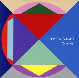 Quarter [CD] DYINGDAY