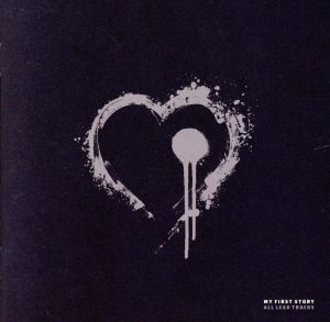 ALL LEAD TRACKS(通常盤) [CD] MY FIRST STORY