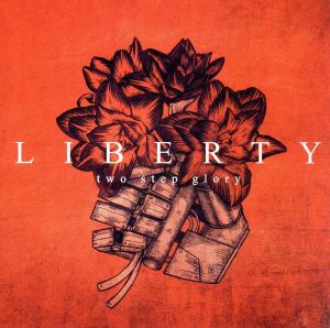 LIBERTY [CD] two step glory