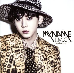 I.m.g. -without You- 【web盤‐コヌ Ver.】 [CD] MYNAME、 MYNAME; MYNAME