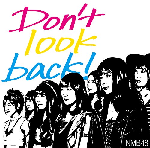 Don't look back! (通常盤Type-B) (Amazon限定オリジナル特典なし) [CD] NMB48