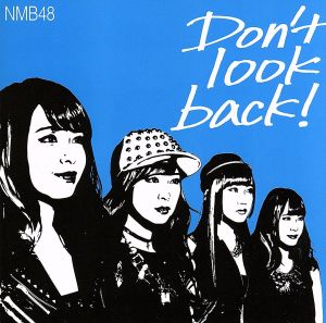 Don't look back! (限定盤Type-C) (Amazon限定オリジナル特典なし) [CD] NMB48