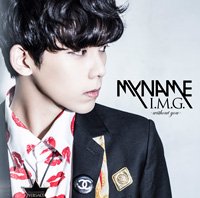 I.m.g. -without You- 【web盤‐チェジン Ver.】 [CD] MYNAME MYNAME; MYNAME