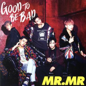 GOOD TO BE BAD(初回盤)(CD+DVD) [CD] MR.MR