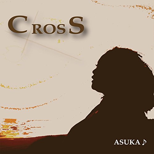 CROSS [CD] ASUKA♪