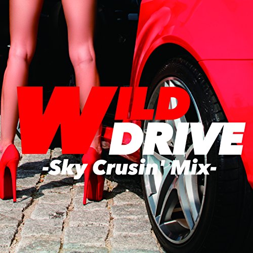 WILD DRIVE -Sky Crusin’ Mix- [CD] DJ スプラッシュ