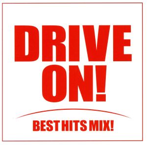 DRIVE ON! BEST HITS MIX! [CD] オムニバス