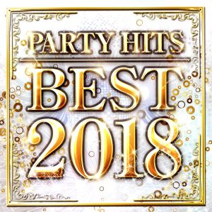 PARTY HITS BEST -2018- [CD] オムニバス