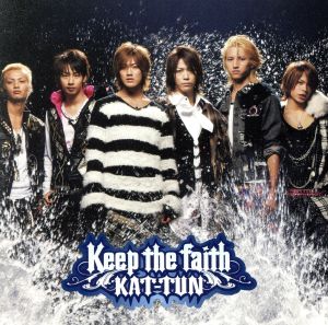Keep the faith(初回限定盤)(DVD付) [CD] KAT-TUN Kyousuke Himuro SPIN JOKER Yoshinao Mikami; ha-j