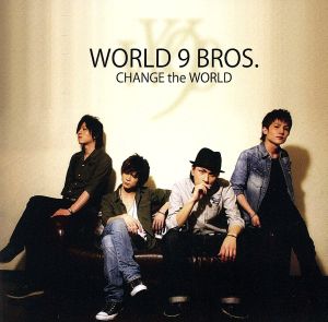 CHANGE the WORLD [CD] WORLD 9 BROS. SHIGENOBU; WORLD 9 BROS.