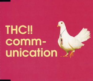 communication [CD] THC!!