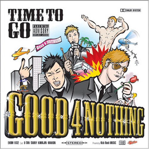 TIME TO GO [CD] GOOD 4 NOTHING; GOOD 4 NOTHING