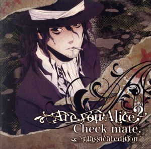 Are you Alice - Check mate. classical edition [CD]