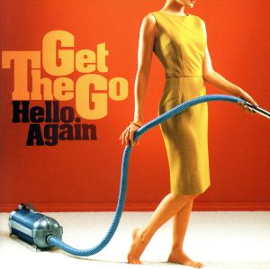 Hello Again [CD] ザ・ゲット・ゴー