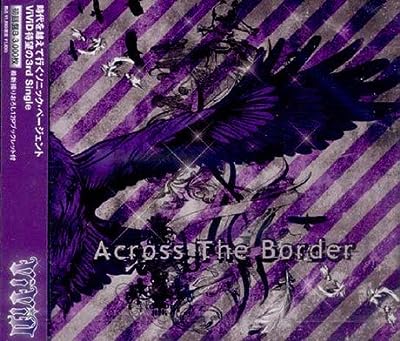 Ａｃｒｏｓｓ Ｔｈｅ Ｂｏｒｄｅｒ（初回限定盤Ｂタイプ） [CD]