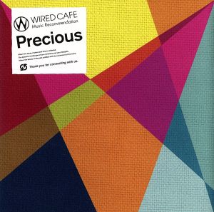 WIRED CAFE Music Recommendation「Precious」 [CD] オムニバス tezz i-dep YUKI AYUSE KOZUE AK orange pekoe EQUIP feat.Beni STUDIO APARTMENT GTS feat.DOUBLE; SAWA