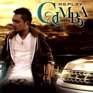REPLAY [CD] CIMBA Mr.Low-D CAMEL 宏実 HI-D DJ LAW; S-key-A